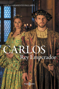 Laura Sarmiento Pallarés — Carlos, Rey Emperador