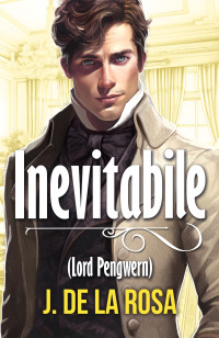 de la Rosa, J. — Inevitabile: Un romanzo Regency nella vibrante Londra dei Bridgerton (Cavalieri dissoluti #3) (Italian Edition)