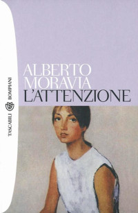 Alberto Moravia — L'attenzione