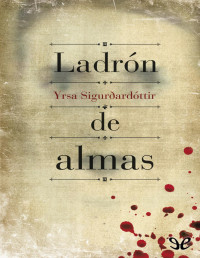 Yrsa Sigurðardóttir — Ladrón De Almas