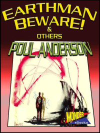 Anderson, Poul — Earthman, Beware! And Others