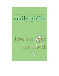 Emily Giffin — Love the One You're With
