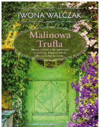 Iwona J. Walczak — Malinowa trufla