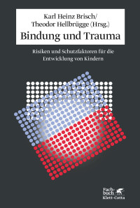 Theodor Hellbrgge;Karl Heinz Brisch; — Bindung und Trauma