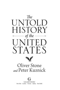 Oliver Stone & Peter Kuznick — The Untold History of the United States