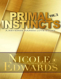 Nicole Edwards — Primal Instincts: Volume 5