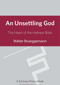 Brueggemann, Walter. — An Unsettling God