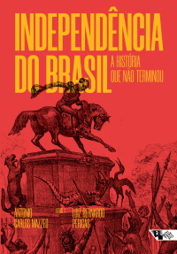 Antonio Carlos Mazzeo, Luiz Bernardo Pericás — Independência do Brasil