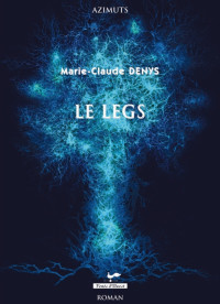 Denys,Marie-Claude [Denys,Marie-Claude] — Le legs