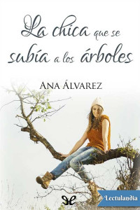 Ana Álvarez — La chica que se subía a los árboles