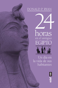 Donald P. Ryan — 24 horas en el antiguo Egipto