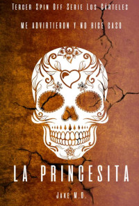 Jake M.O. — LA PRINCESITA: Tercer Spin Off (Spanish Edition)