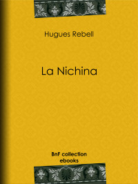 Hugues Rebell — La Nichina