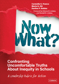 Carmella S. Franco;Maria G. Ott;Darline P. Robles; & Maria G. Ott & Darline P. Robles — Now What? Confronting Uncomfortable Truths About Inequity in Schools