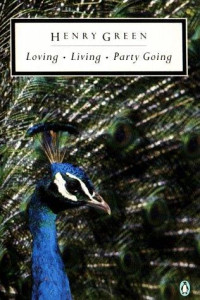 Henry Green — Loving ; Living ; Party Going