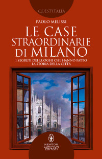 Paolo Melissi — Le case straordinarie di Milano