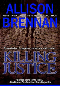 Allison Brennan [Brennan, Allison] — Killing Justice