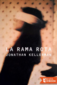 Jonathan Kellerman — La rama rota
