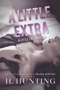 H. Hunting — A Little Extra (Little Lies Novella)