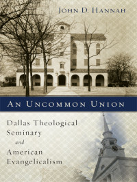 John D. Hannah; — An Uncommon Union