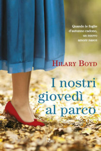 Boyd, Hilary — I nostri giovedì al parco