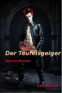 Earl Warren — Der Teufelsgeiger: Horror-Roman (German Edition)