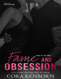 Cora Kenborn — Fame and Obsession: A Rock Star Romantic Suspense (Lords of Lyre Book 1)