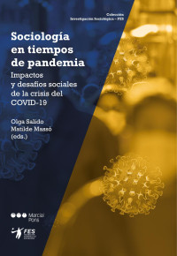 Salido, Olga;Mass, Matilde; — Sociología en tiempos de pandemia. Impactos y desafíos sociales de la crisis del COVID-19