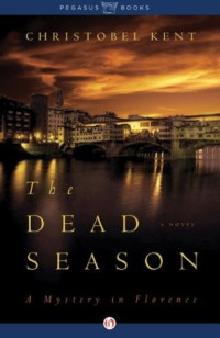 Christobel Kent — The Dead Season