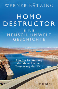 Werner Btzing; — Homo destructor