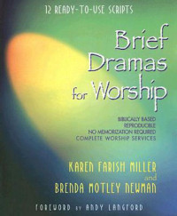 Brenda M. Newman;Karen F. Miller; & Brenda Motley Newman — Brief Dramas for Worship