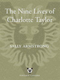 Sally Armstrong — The Nine Lives of Charlotte Taylor