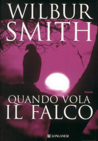 Wilbur Smith — Quando vola il falco