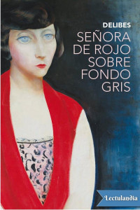 Miguel Delibes — Señora de rojo sobre fondo gris