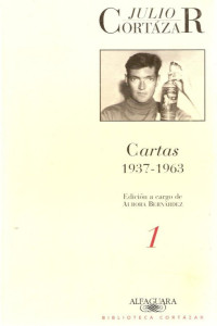 Julio Cortázar — Cartas 1937-1963