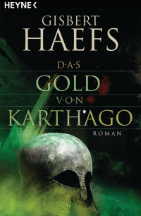 Haefs, Gisbert — Das Gold von Karthago