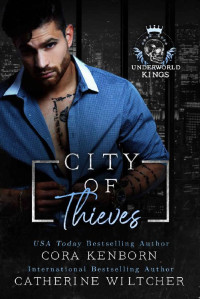Catherine Wiltcher & Cora Kenborn — City Of Thieves (Underworld Kings)