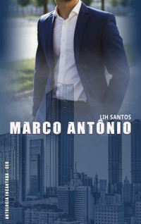 Lih Santos — Marco Antônio ( Antologia Encantada - CEO)