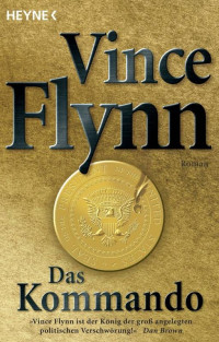 Vince Flynn — Das Kommando