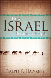 Hawkins, Ralph K.; — How Israel Became a People