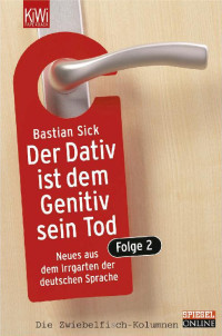 Sick, Bastian — Der Dativ ist dem Genitiv sein Tod 02