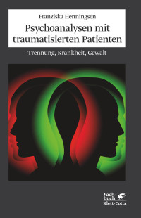 Franziska Henningsen; — Psychoanalysen mit traumatisierten Patienten