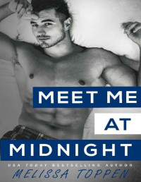 Melissa Toppen — Meet Me at Midnight: A Friends to Lovers, Second Chance Romance