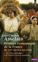 Jean-Charles Asselain — Histoire économique de la France du XVIIIe siècle à nos jours