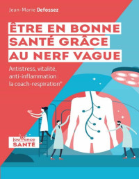 Jean-Marie Defossez — Être en bonne santé grâce au nerf vague