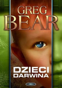 Greg Bear — Dzieci Darwina