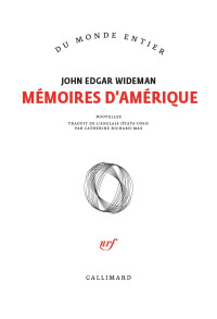 John Edgar Wideman [Wideman, John Edgar] — Mémoires d'Amérique
