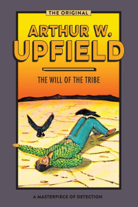 Arthur Upfield — Will of the Tribe