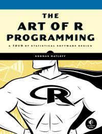 Norman Matloff — The Art of R Programming