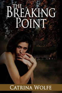 Catrina Wolfe — The Breaking Point